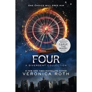 Four: A Divergent Collection -- Veronica Roth